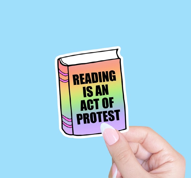 Reading Is An Act Of Protest • Water Resistant, Vinyl Sticker