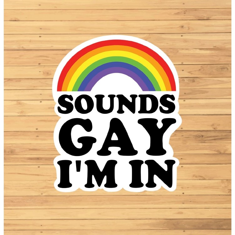 Sticker Sounds Gay I'm In