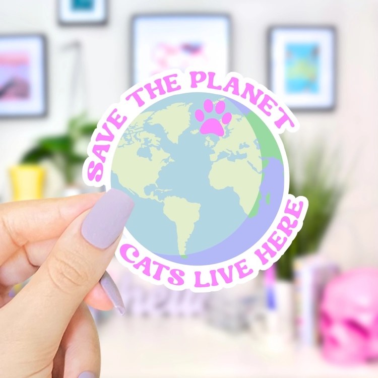 Save The Planet Cats Live Here • Waterproof Vinyl Sticker