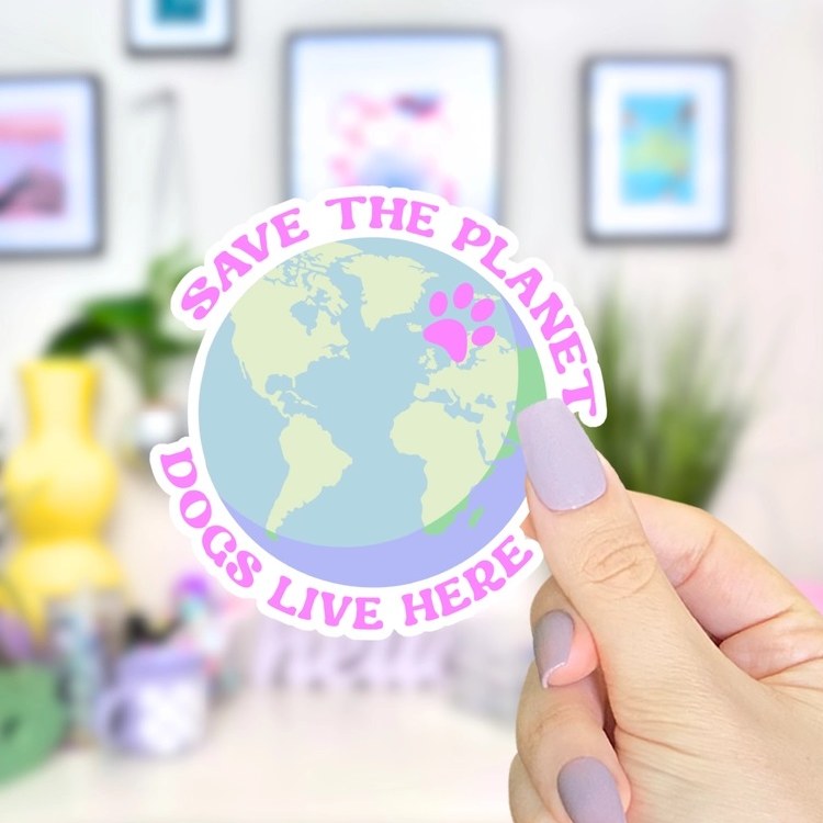 Save The Planet Dogs Live Here • Waterproof Vinyl Sticker
