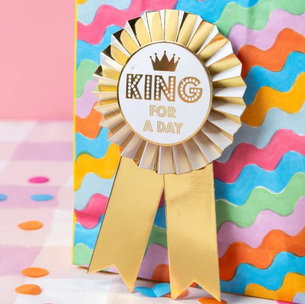 King For A Day Badge