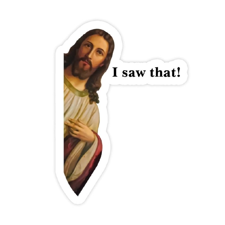 Sticker Jesus Saw That