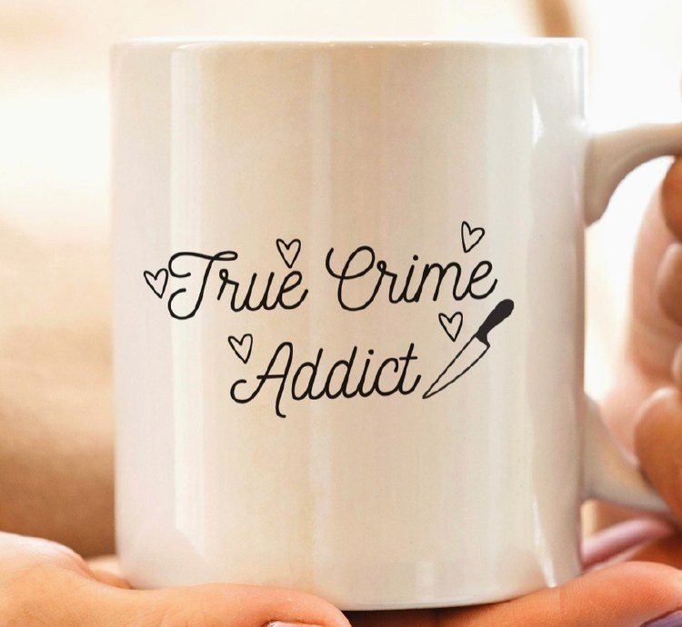 Mug True Crime Addict