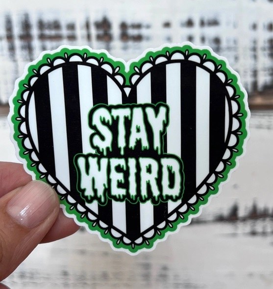 Stay Weird • 3in. Water Resistant Sticker