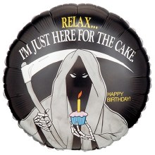 Standard Size / Relax I'm Just Here For The Cake / Grim Reaper Mylar ~ 18"