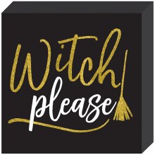 Witch Please! Standing Plaque