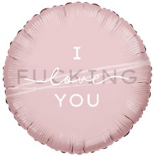 I F***king Love You • Standard Size 18in. Mylar Helium Balloon