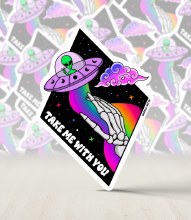 Take Me With You UFO • 3in. Water Resistant Sticker