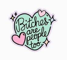 Sticker Bitches are People too