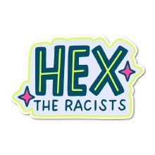 Sticker Hex The Racists