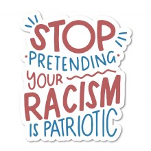 Sticker Stop Pretending Racism