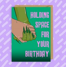 Wicked Holding Space For Your Birthday Card • BLANK INSIDE