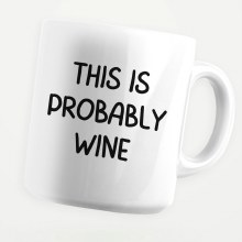 Mug This Is Probably Wine