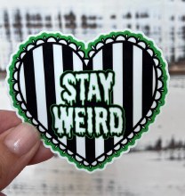 Stay Weird • 3in. Water Resistant Sticker