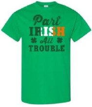 St. Patrick's Day Shirt Part Irish Large