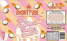 Shortfuse For Goodness Shakes Peach Coconut Milkshake IPA 16oz Can