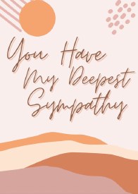 You have my deepest sympathy card