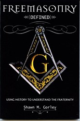 Freemasonry Defined: Using History to Undersand the Fraternity