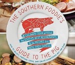 The Southern Foodie's Guide to the Pig by Chris Chamberlain, Class of 1985 The Southern Foodie's Guide to the Pig by Chris Chamberlain, Class of 1985