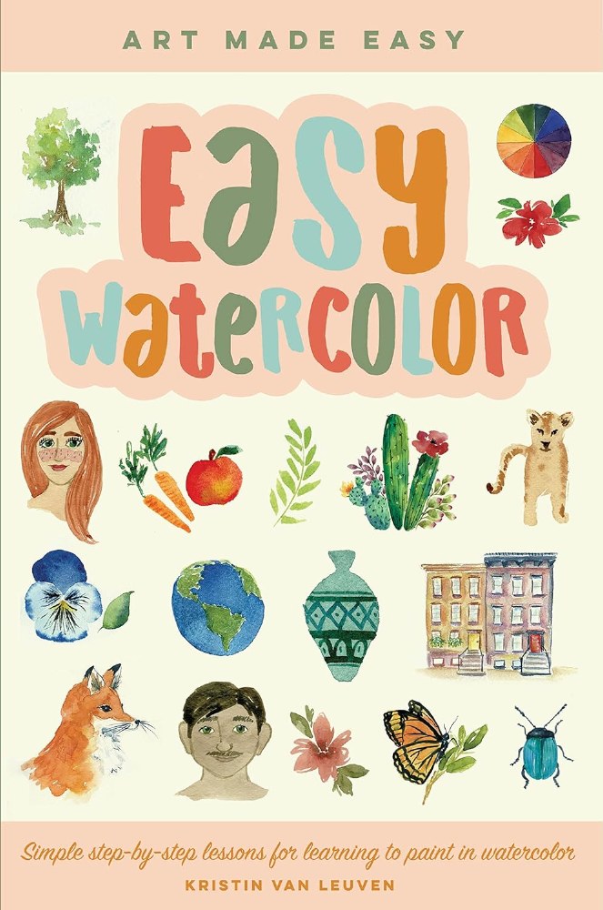 Easy Watercolor Simple StepByStep Lessons for Learning to Paint in