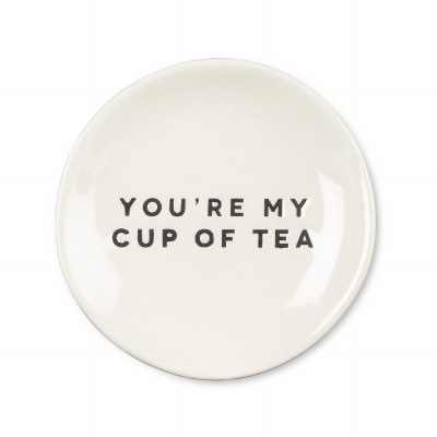 Tea Plate Youre My Cup Of