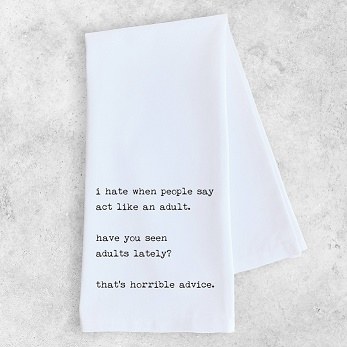 Tea Towel Act Like An Adult