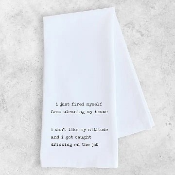 Tea Towel Fired Myself