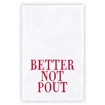 Tea Towel Better Not Pout