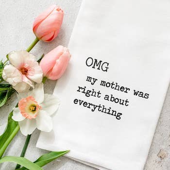Tea Towel Omg Mom Was Right