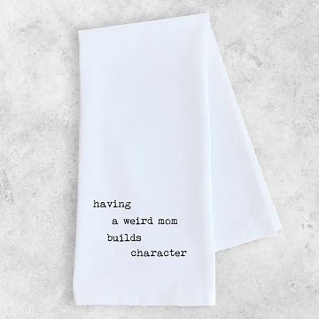 Tea Towel Weird Mom