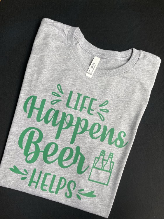 Life Happens Beer Helps Gray L