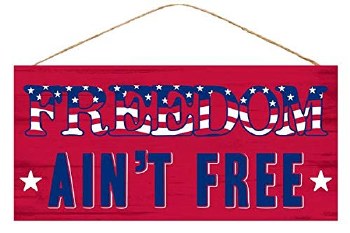 FREEDOM AIN'T FREE  SIGN