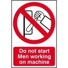 0700 DO NOT START MEN WORKING ON MACHINE X 1