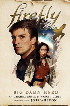 Firefly Big Damn Hero HC Novel (C: 0-1-0)