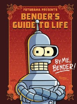 Futurama Presents Benders Guide To Life HC