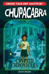 Choose Your Own Adventure Cryptid Chronicles: Chupacabra