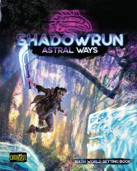 Shadowrun Sixth World Astral Ways World Setting Book EN