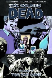 Walking Dead TP VOL 13 Too Far Gone (Mr)