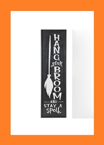 PORCH SIGN "HANG YOUR BROOM &amp; STAY A SPELL"