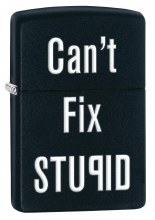 Zippo Lighter Cant Fix Stupid