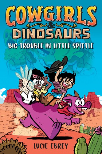 Cowgirls & Dinosaurs HC Big Trouble In Little Spittle