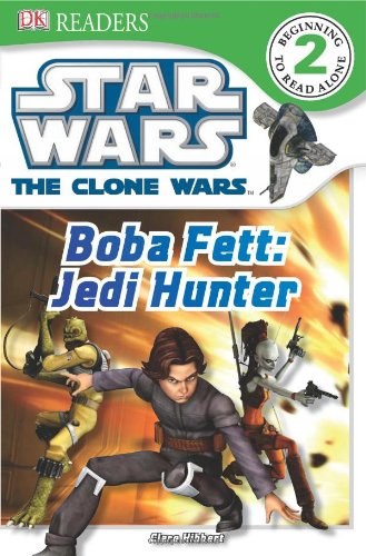 DK Readers Level 2 Star Wars Clone Wars Boba Fett Jedi Hunter