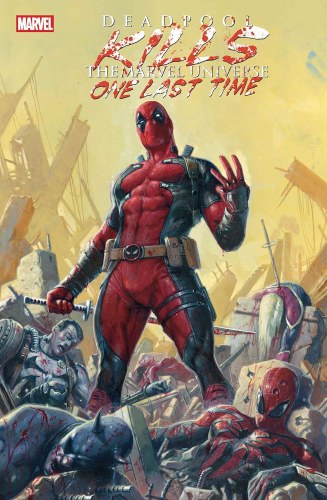 Deadpool Kills the Marvel Universe One Last Time SC