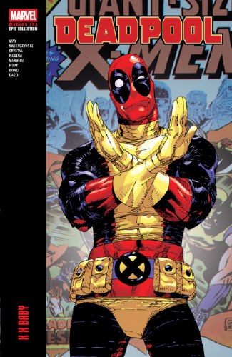 Deadpool Modern Era Epic Collection X X Baby SC