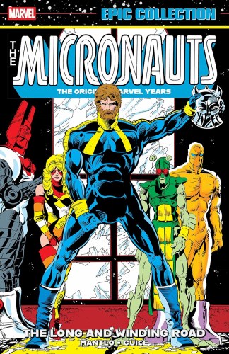 Micronauts Epic Collection Original Marvel Years Long And Winding Road SC