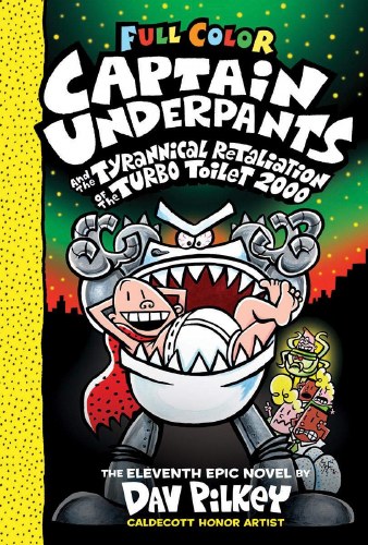 Captain Underpants Vol 11 HC Tyranical Retaliation of the Turbo Toilet 2000