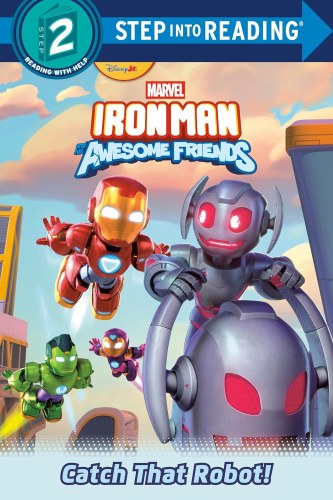 Iron Man and His Awesome Friends Catch That Robot! SC Step into Reading Step 2
