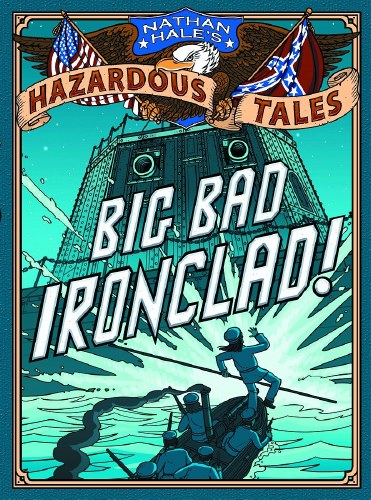 Nathan Hale's Hazardous Tales Vol 02 HC Big Bad Ironclad