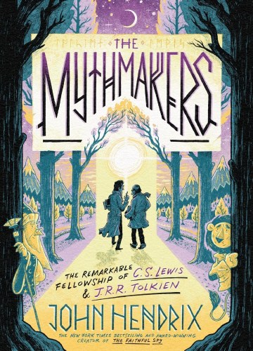 Mythmakers HC Remarkable Fellowship of C.S. Lewis and J.R.R. Tolkien