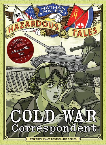 Nathan Hale's Hazardous Tales Vol 11 HC Cold War Correspondent